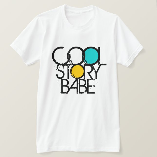 Cool Story Babe T-Shirt (Design Front)