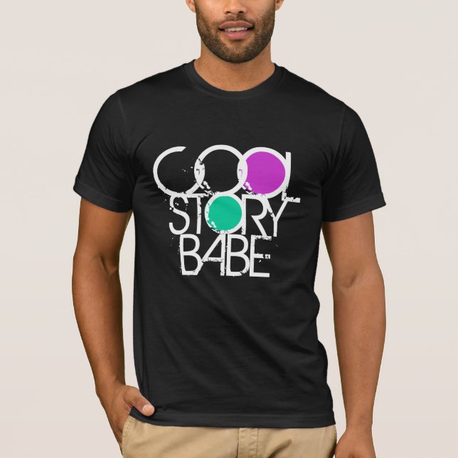 Cool Story Babe T-Shirt (Front)