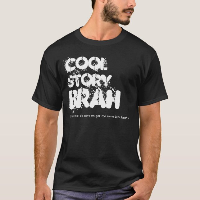 Cool story brah. T-Shirt (Front)