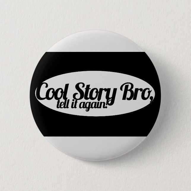 Cool Story Bro 6 Cm Round Badge (Front)