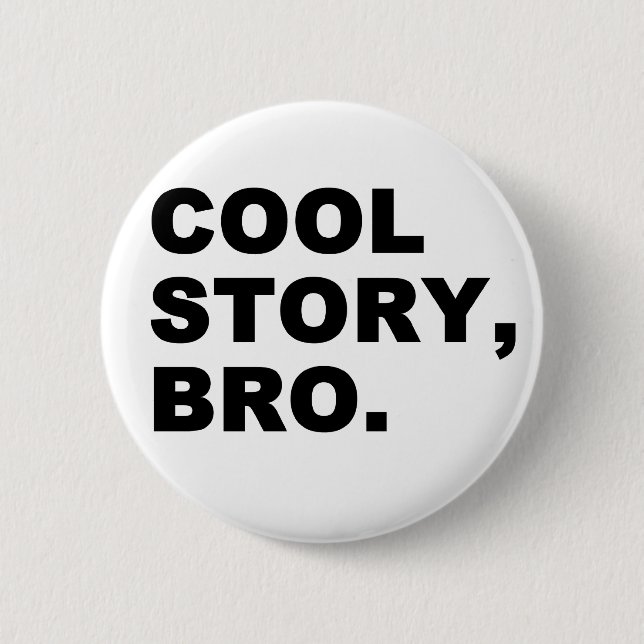 Cool Story Bro 6 Cm Round Badge (Front)