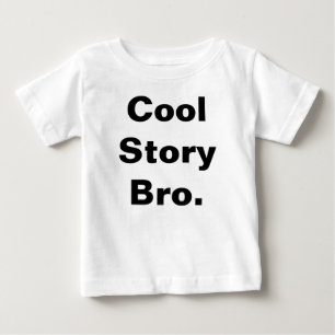 Cool Story Bro Baby Tee. T-Shirt