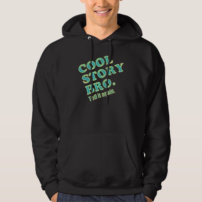Cool Story Bro.                     bfeecv Hoodie (Front)