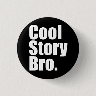 Cool Story Bro. Button