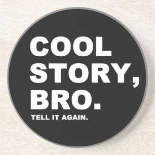 Cool Story Bro Coaster