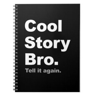 Cool Story Bro Cover Notebook