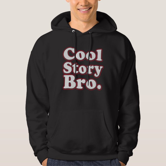 Cool Story Bro. (cpWRl) Hoodie (Front)