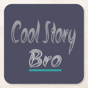 Cool Story Bro Funny Popular Trendy Square Paper Coaster