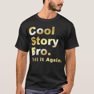 Cool Story Bro Gold T-Shirt