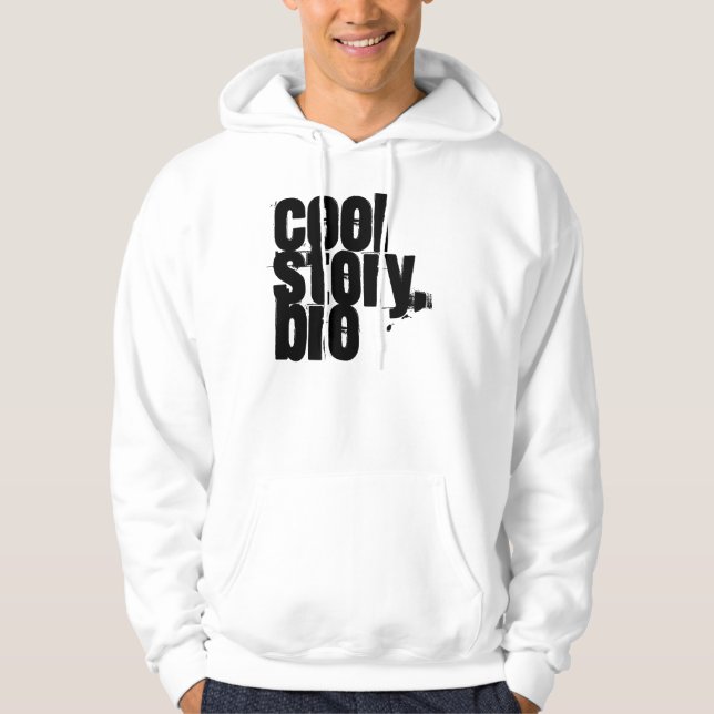 Cool story, bro Hoodie (Front)