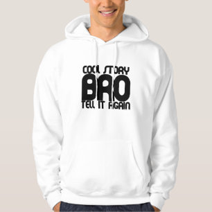 Cool story bro hoodie