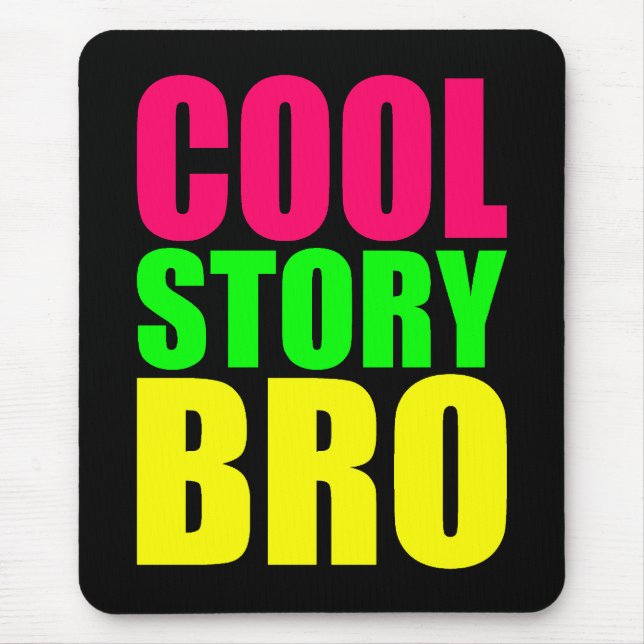 Cool Story Bro in Neon Style Colours Mouse Pad (Front)