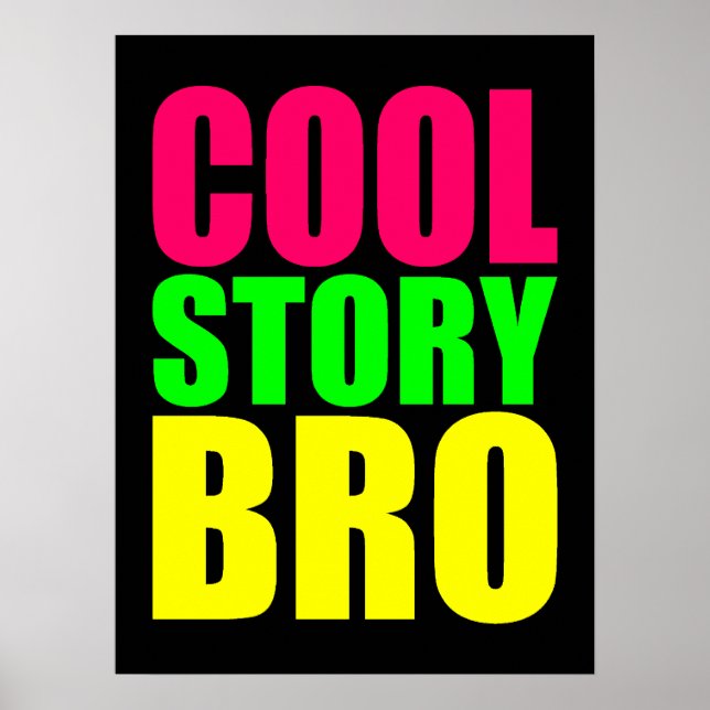 Cool Story Bro in Neon Style Colours Poster (Front)