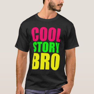 Cool Story Bro in Neon Style Colours T-Shirt