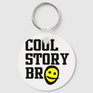 Cool Story Bro Key Ring