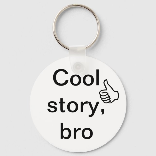 Cool story, bro key ring (Front)