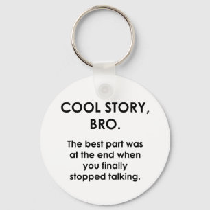 Cool Story, Bro Key Ring