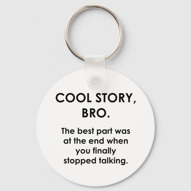Cool Story, Bro Key Ring (Front)