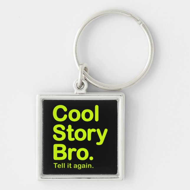 Cool Story Bro. Keychain (Front)