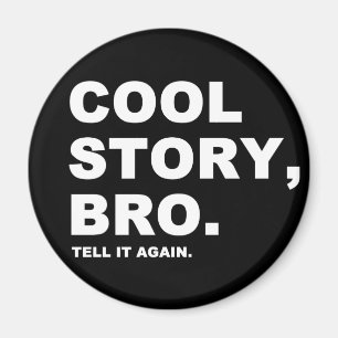 Cool Story Bro Magnet
