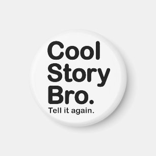Cool Story Bro. Magnet