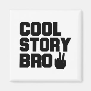 Cool Story Bro Magnet
