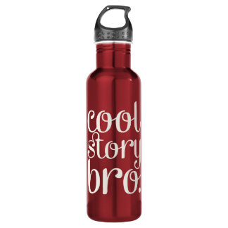 Cool Story Bro Maroon 710 Ml Water Bottle