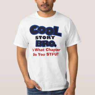 Cool Story Bro *NEW EDITION* STFU Tee Shirt
