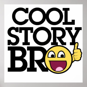 Cool story Bro Poster