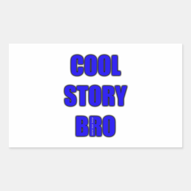Cool Story Bro Rectangular Sticker (Front)