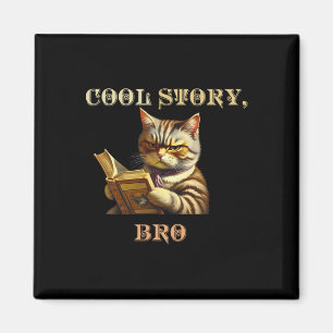 Cool Story Bro Sarcastic Cat Funny Men Women Kid Magnet