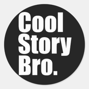 Cool Story Bro. Sticker