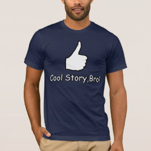 Cool Story, Bro! T-Shirt