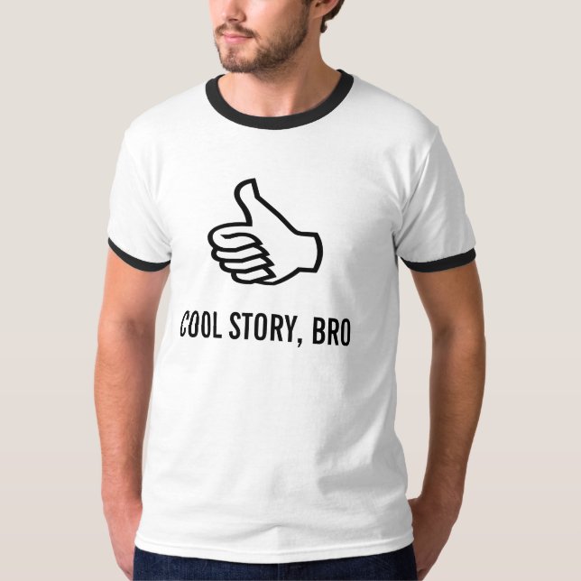 Cool Story, Bro! T-Shirt (Front)