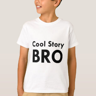 Cool Story Bro T-Shirt