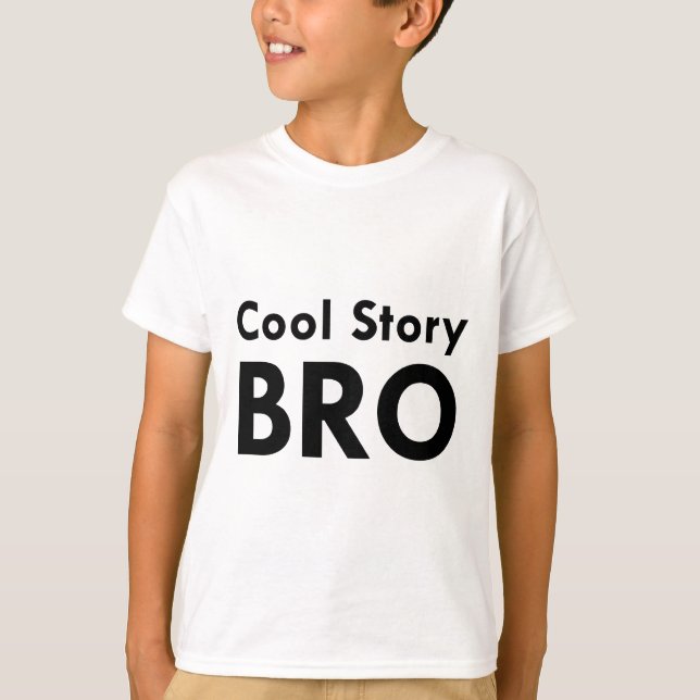 Cool Story Bro T-Shirt (Front)
