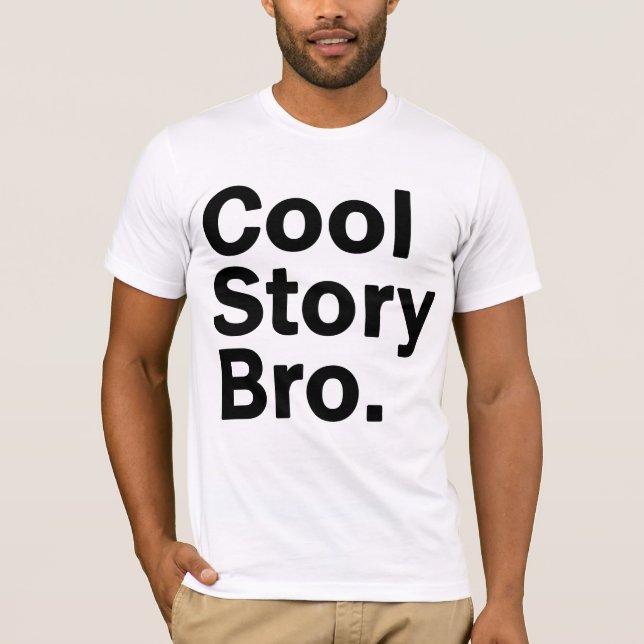 Cool Story Bro T-Shirt (Front)