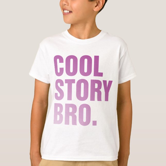 cool story bro T-Shirt (Front)