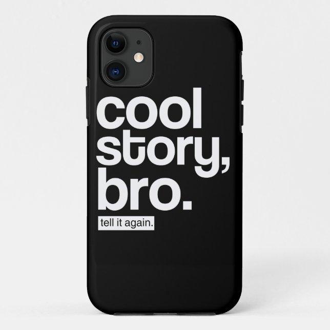 Cool Story, Bro. Tell it Again. Case-Mate iPhone Case (Back)