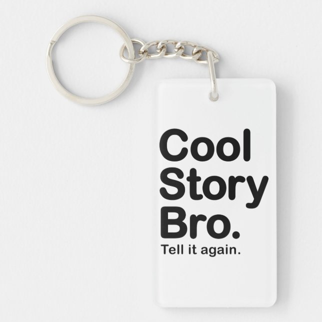 Cool Story Bro. Tell it Again Key Ring (Front)