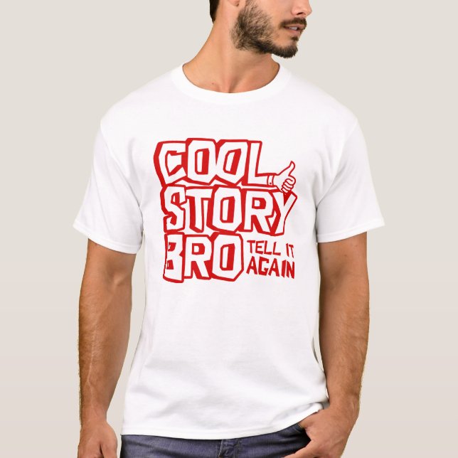 Cool Story Bro - Tell it Again T-Shirt (Front)