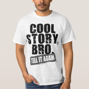 COOL STORY BRO TELL IT AGAIN T-Shirt