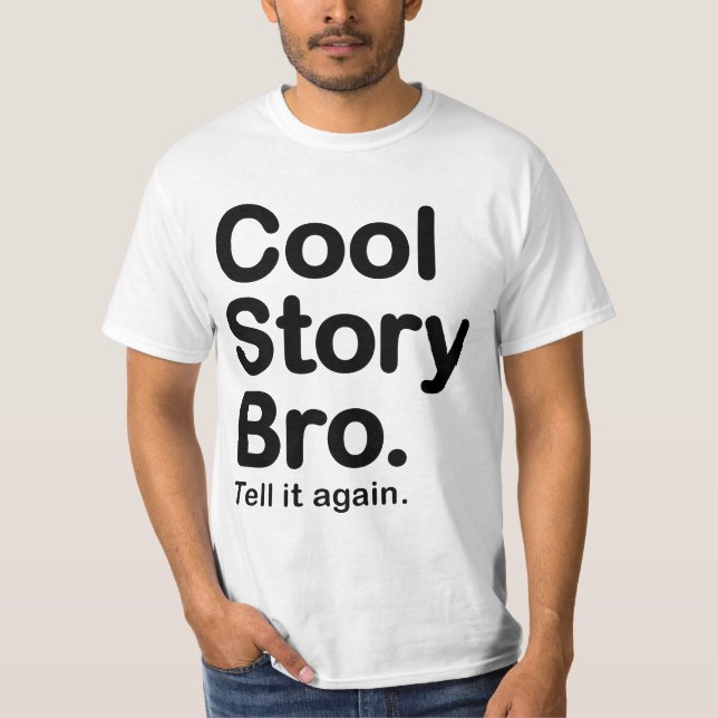 Cool Story Bro. Tell it again Value T-Shirt (Front)