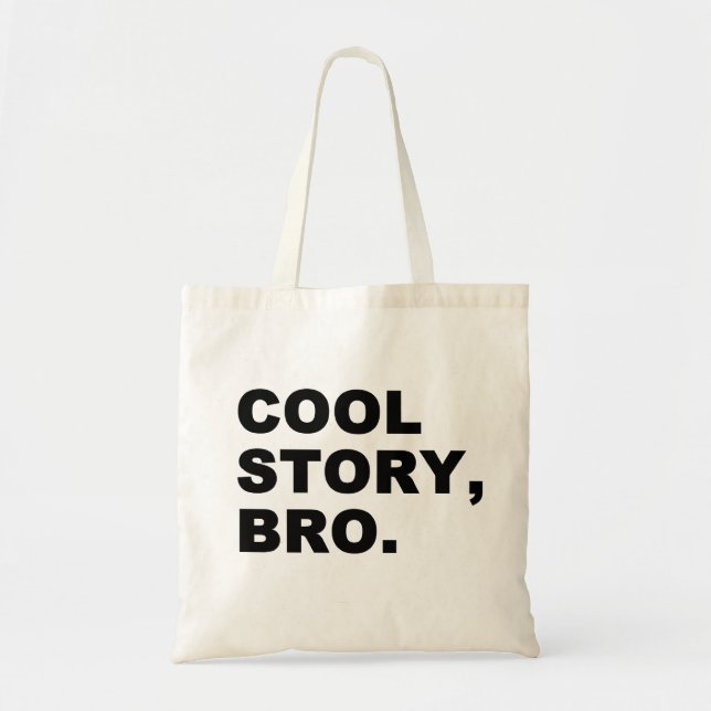 Cool Story Bro Tote Bag (Front)