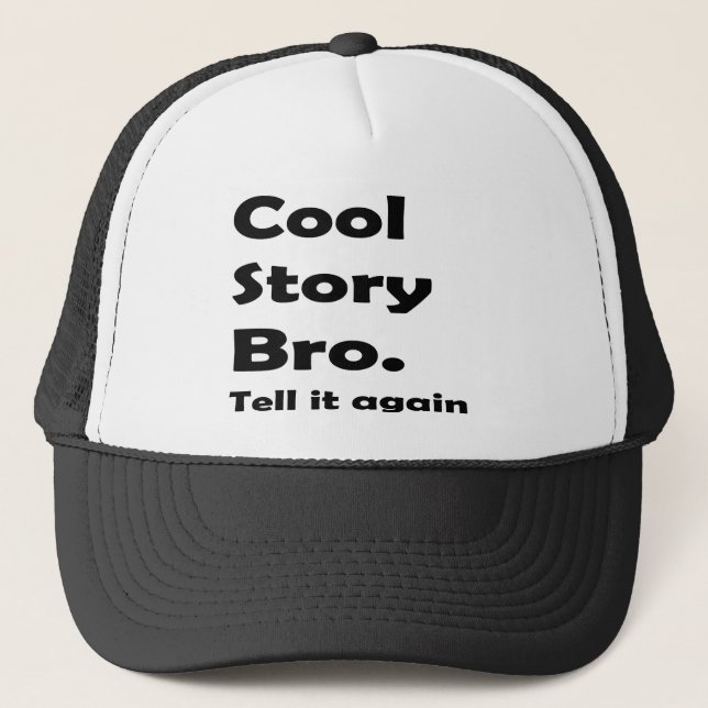 Cool Story Bro Trucker Hat (Front)