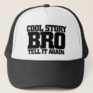 Cool story bro trucker hat