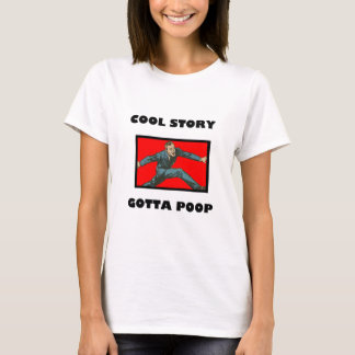 Cool Story Gotta Poop T-Shirt