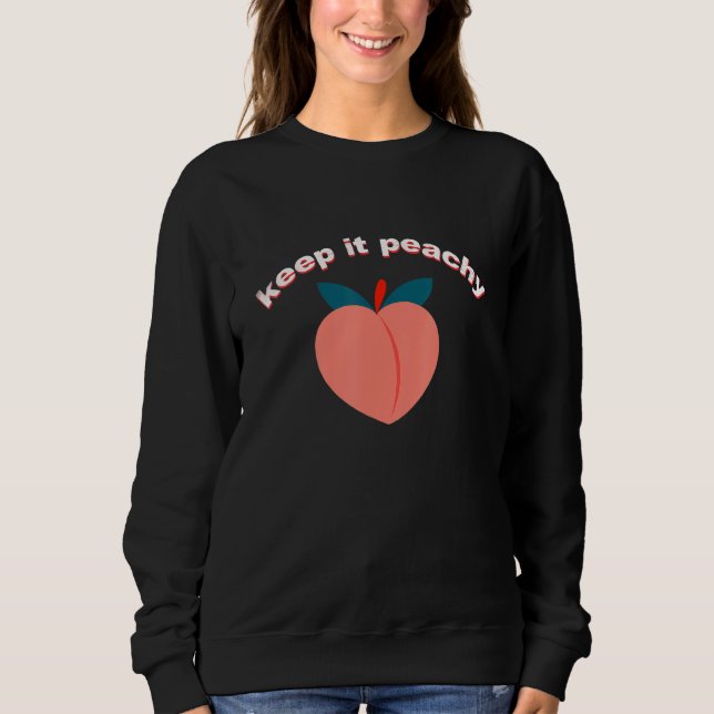 Cool Summer Fruit Retro Just Peachy & Keep It Peac Sweatshirt (Front)