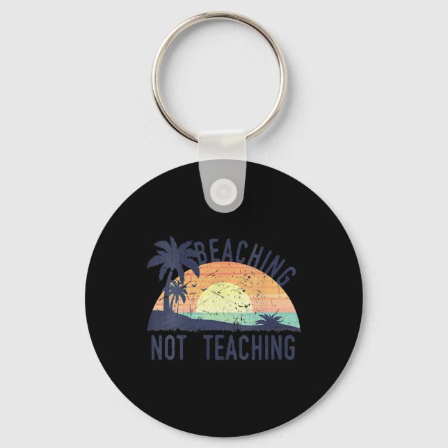 Cool Summer Vacation Teacher Beaching Not Teaching Key Ring (Front)