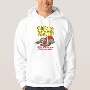 Cool Super Sloth I Will Rescue You At My Own Pace Hoodie